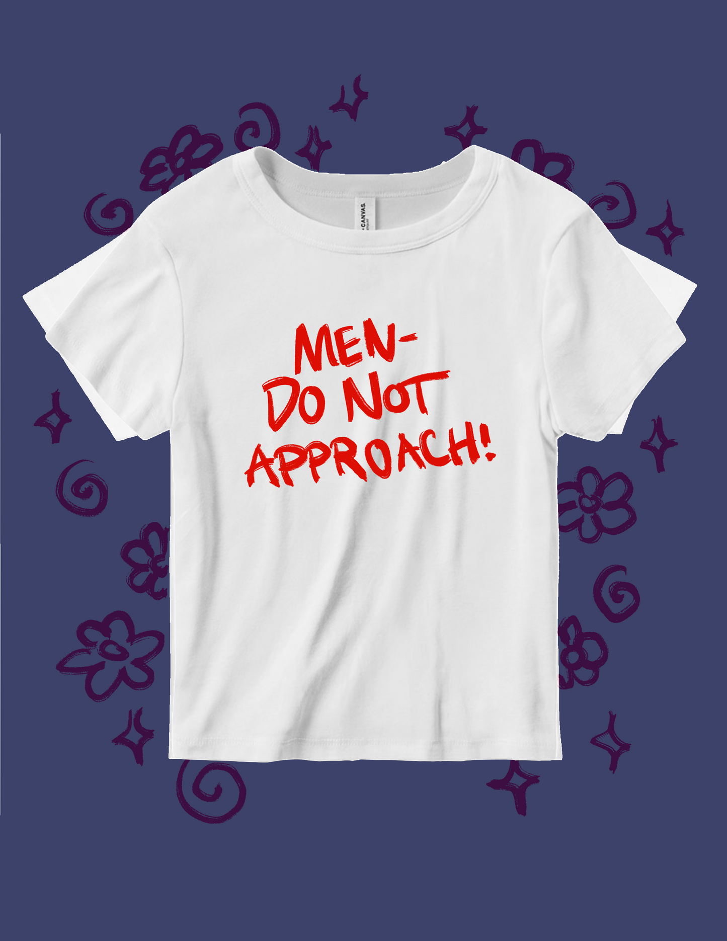 Men Do Not Approach- Baby Tee